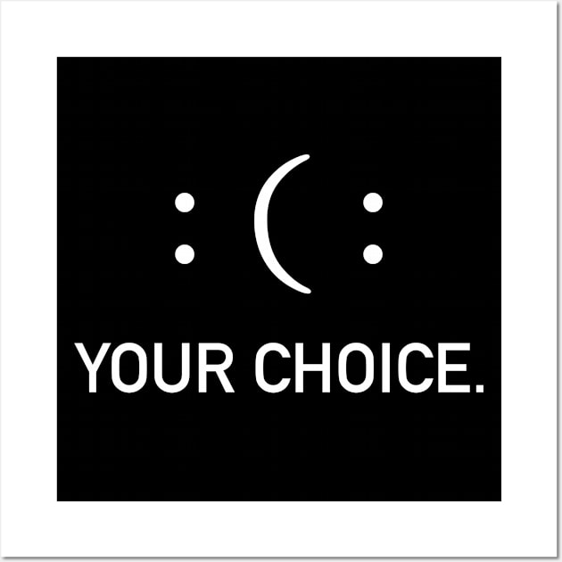 : ( : Your Choice Decisions Making Wall Art by DAGHO